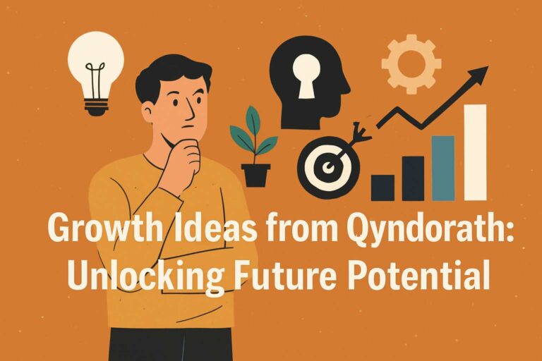 Growth Ideas from Qyndorath: Unlocking Future Potential