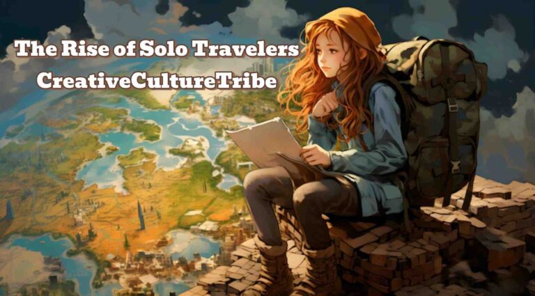 The Rise of Solo Travelers CreativeCultureTribe